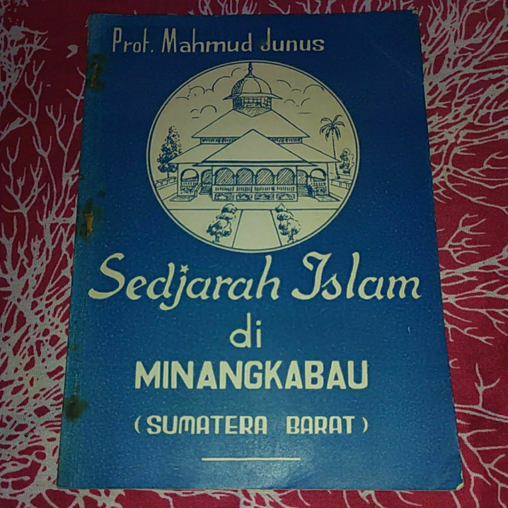 Prof. Mahmud Junus: Sejarah Islam di Minangkabau (Sumatera Barat)