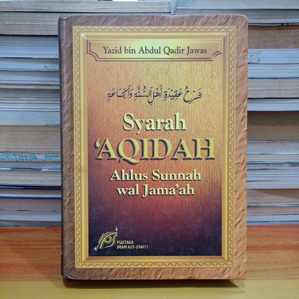 BUKU SYARAH AQIDAH AHLUS SUNNAH WAL JAMA'AH - YAZID BIN ABDUL QADIR JAWAS
