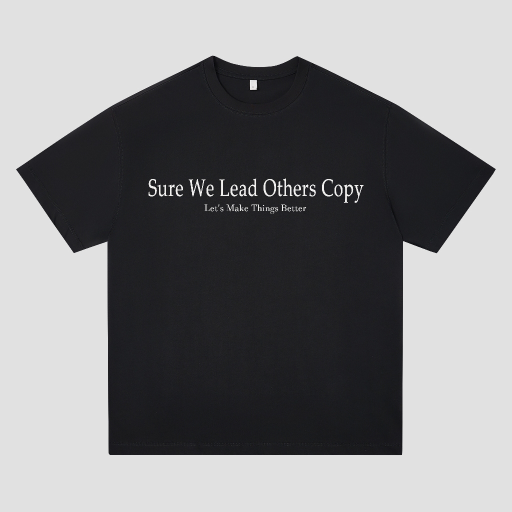 Kaos Oversize Pria Wanita Distro Slogan "Sure We Lead Others Copy" T-Shirt Leadership Kaos Kata-Kata