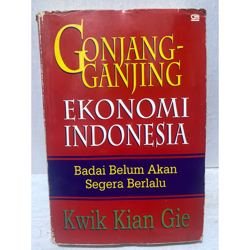 Buku Original GONJANG GANJING EKONOMI INDONESIA - KWIK KIAN GIE