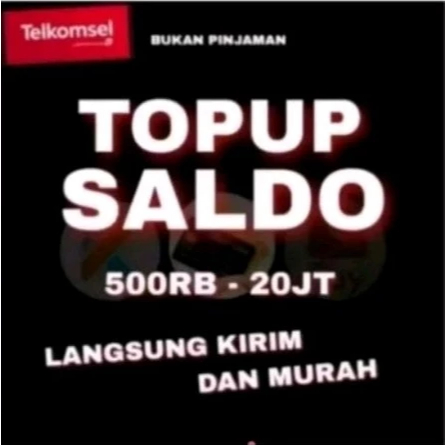 TERPERCAYA TOP SALDO UP SALDO/PULSA TRANSFER 500K-30JTA KE SEMUA TERMURAH