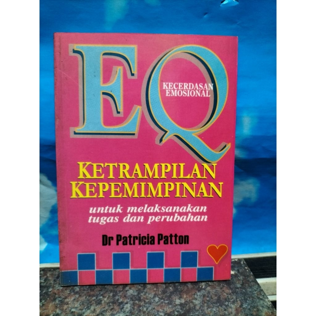 BUKU BEKAS EQ KECERDASAN EMOSIONAL KETRAMPILAN KEPEMIMPINAN OLEH Dr. PATRICIA PATTON
