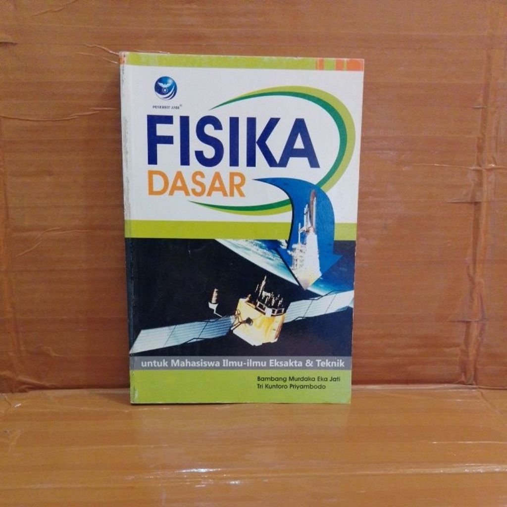 Buku Fisika Dasar Untuk Mahasiswa Ilmu-ilmu Eksakta & Teknik by Bambang Murdaka Eka Jati&Tri Kuntoro