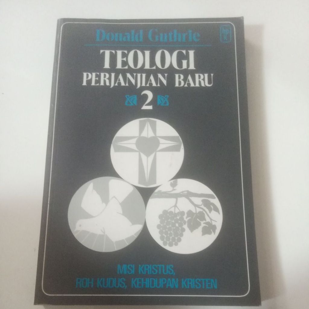 Buku Bekas.(Ori).Teologi Perjanjian Baru (2). Misi Kristus, Roh Kudus, Kehidupan Kristen. Oleh: Dona