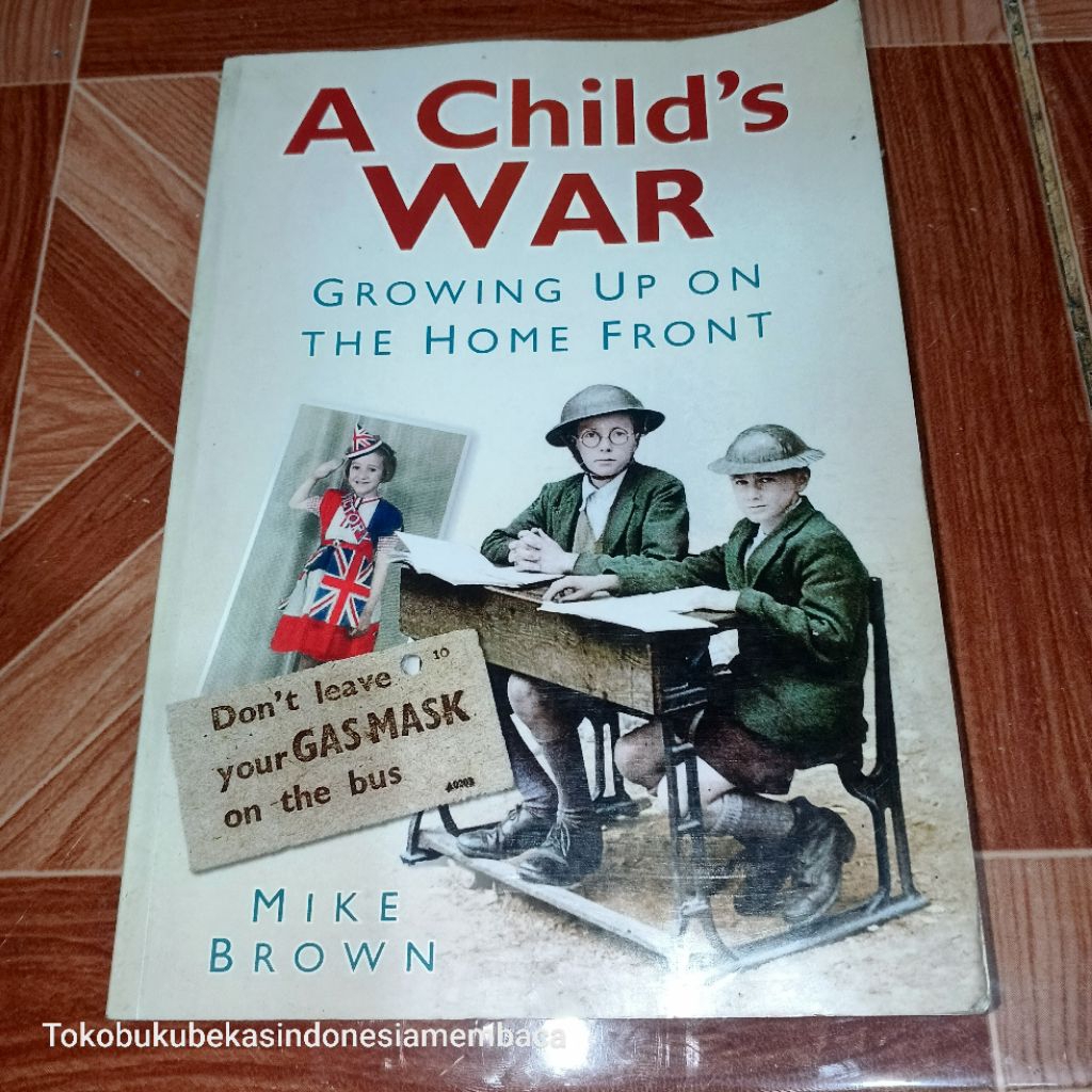 A Child's WAR / Growing Up on The Home Front