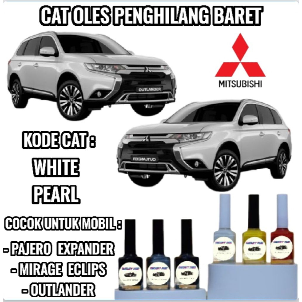 MITSUBISHI WHITE PEARL CAT OLES PENGHILANG BARET MOBIL LECET PUTIH METALIK OUTLANDER PAJERO XPANDER 