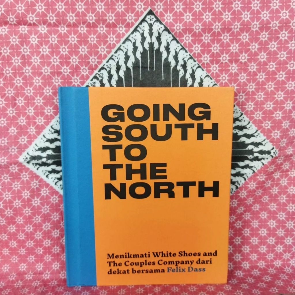 Buku Felix Dass - Going South to The North - Baru - white shoes and the coupled company