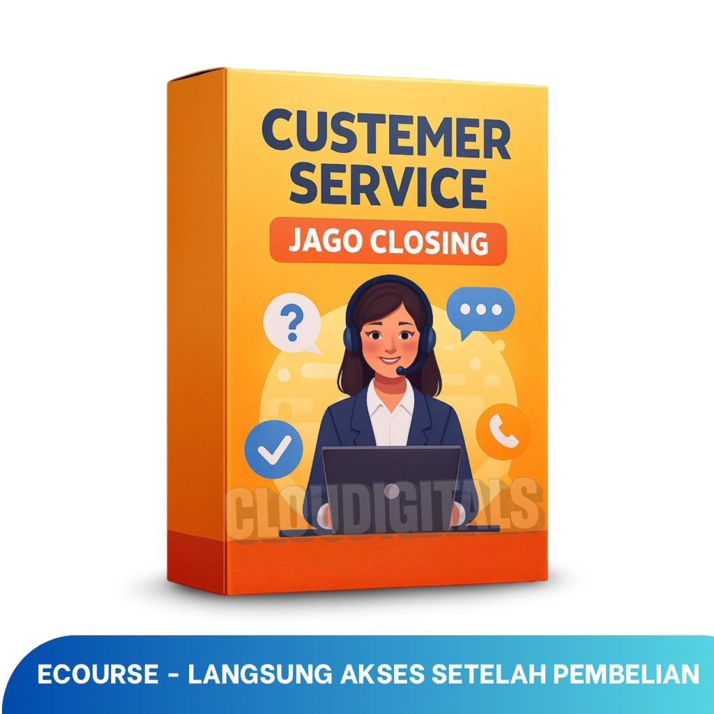 KELAS CS JAGO CLOSlNG: Ecourse Customer Service Banyak Closingan Penjualan Tutorial Teknik Respon CS