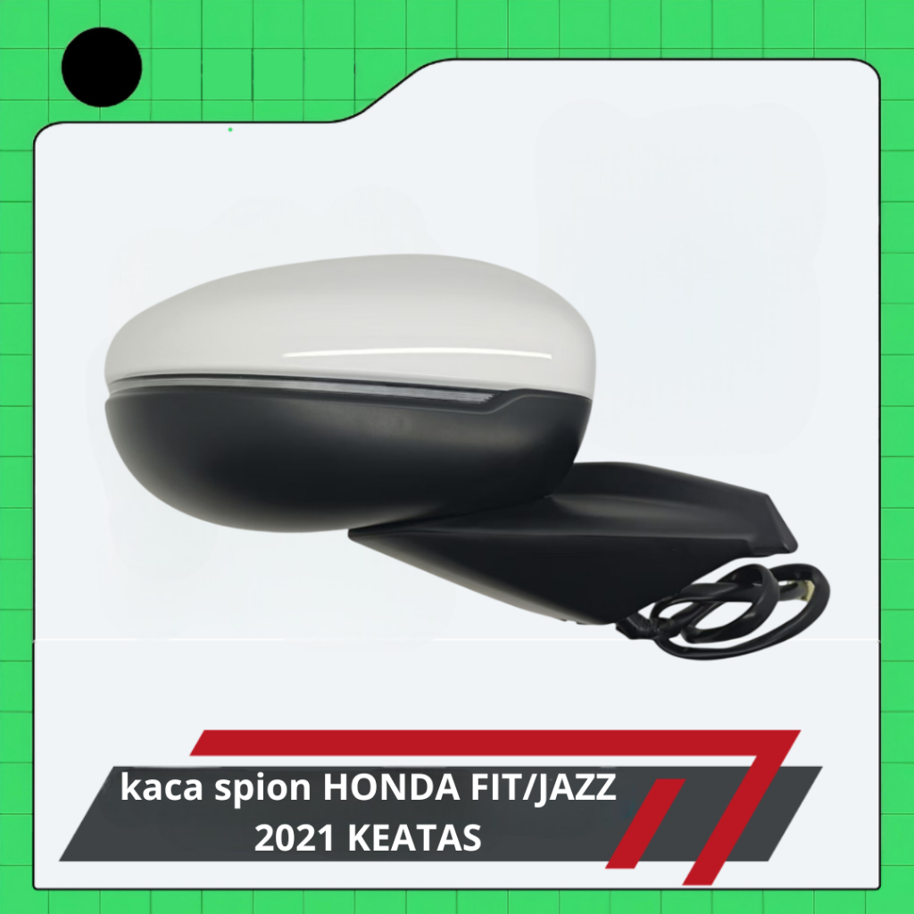 kaca spion HONDA FIT/JAZZ 2021 KEATAS