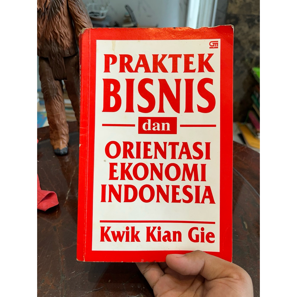 Praktek Bisnis dan Orientasi Ekonomi Indonesia -Kwik Kian Gie