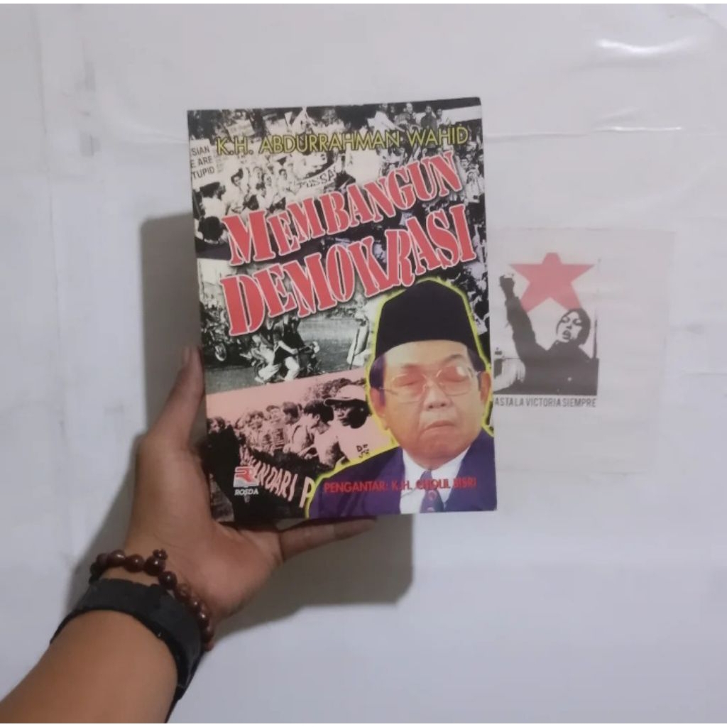 K.H. Abdurrahman Wahid Membangun Demokrasi | Islam Kosmopolitan | Islamku, Islam Anda, Islam Kita | 