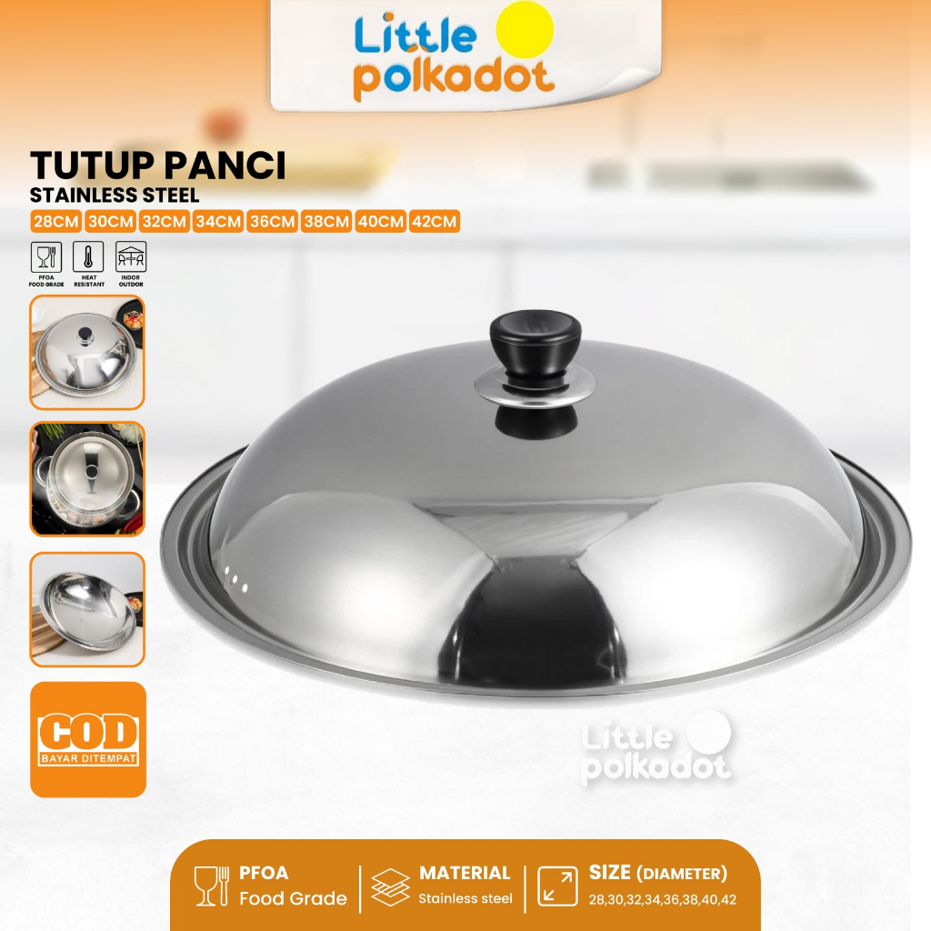 Littlepolkadot Tutup Panci Stainless 304 28cm-44cm Berbagai Ukuran Wajan Kuali Wok Multifungsi Basko