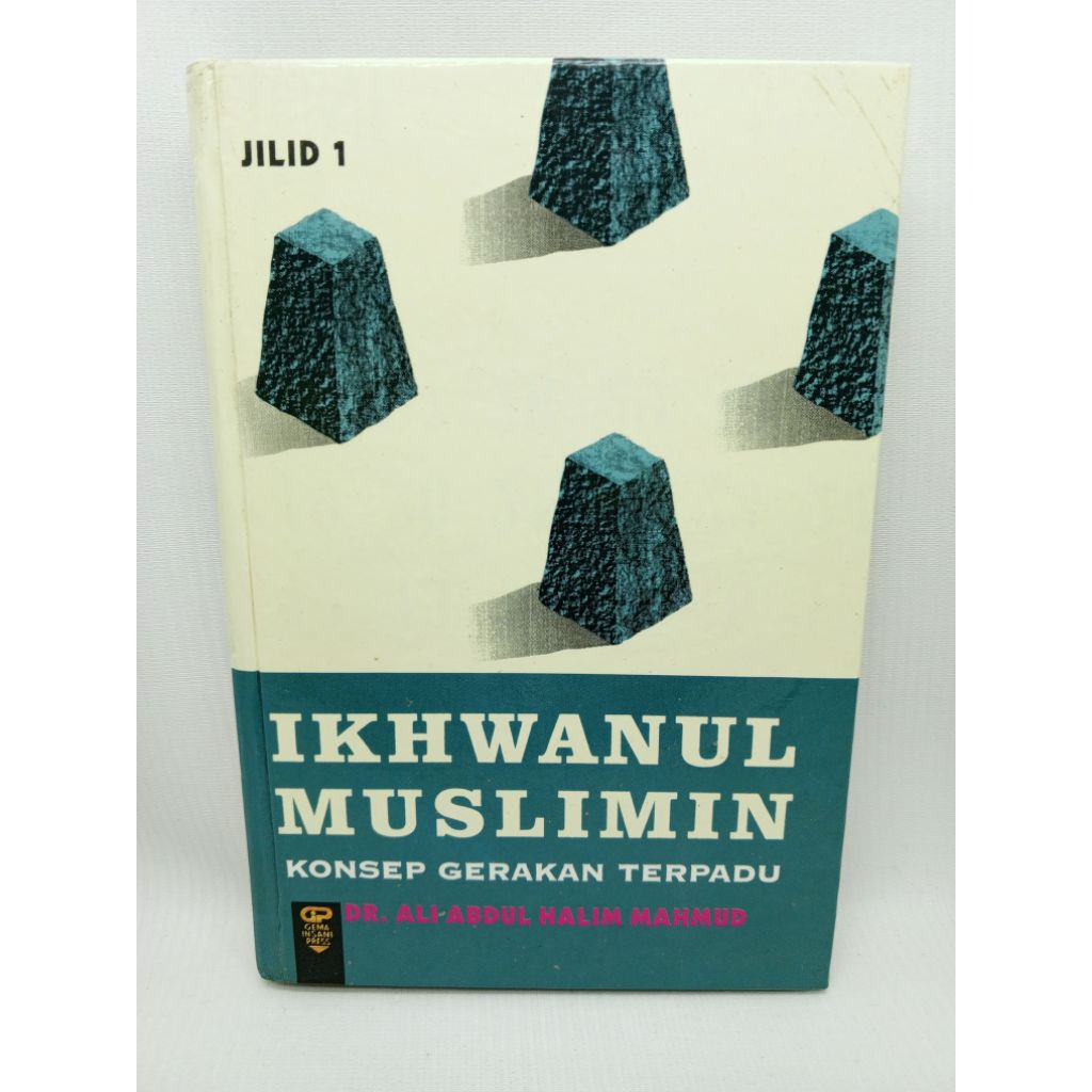 Ikhwanul Muslimin, Konsep Gerakan Terpadu by DR. Ali Abdul Halim Mahmud