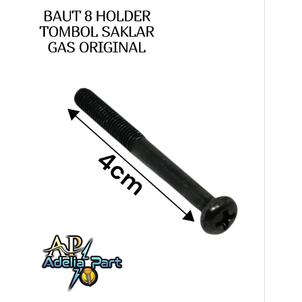 BAUT 8 PANJANG 4CM ORIGINAL UNIVERSAL BAUT 8 HOLDER TOMBOL SAKLAR GAS ORIGINAL