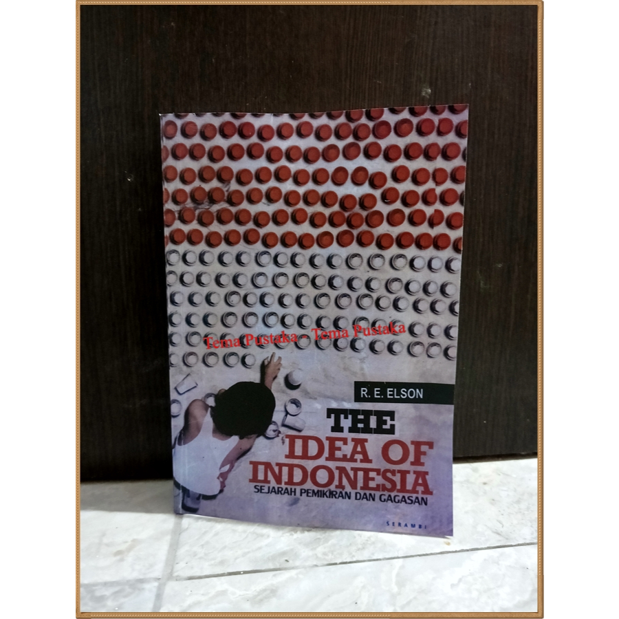 THE IDEA OF INDONESIA  RE ELSON (HC)