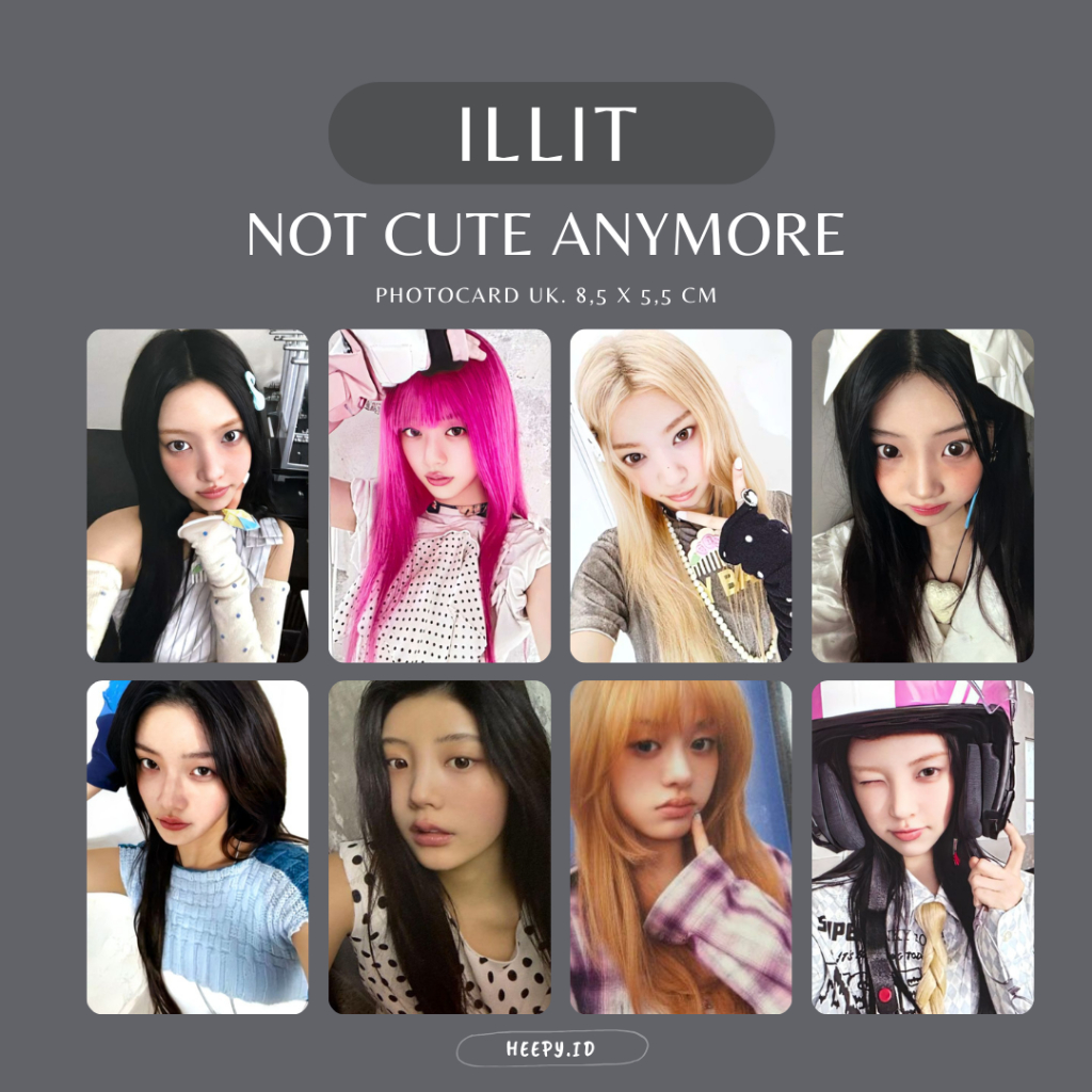 [ILLIT] UNOFFICIAL PHOTOCARD ILLIT NOT CUTE ANYMORE