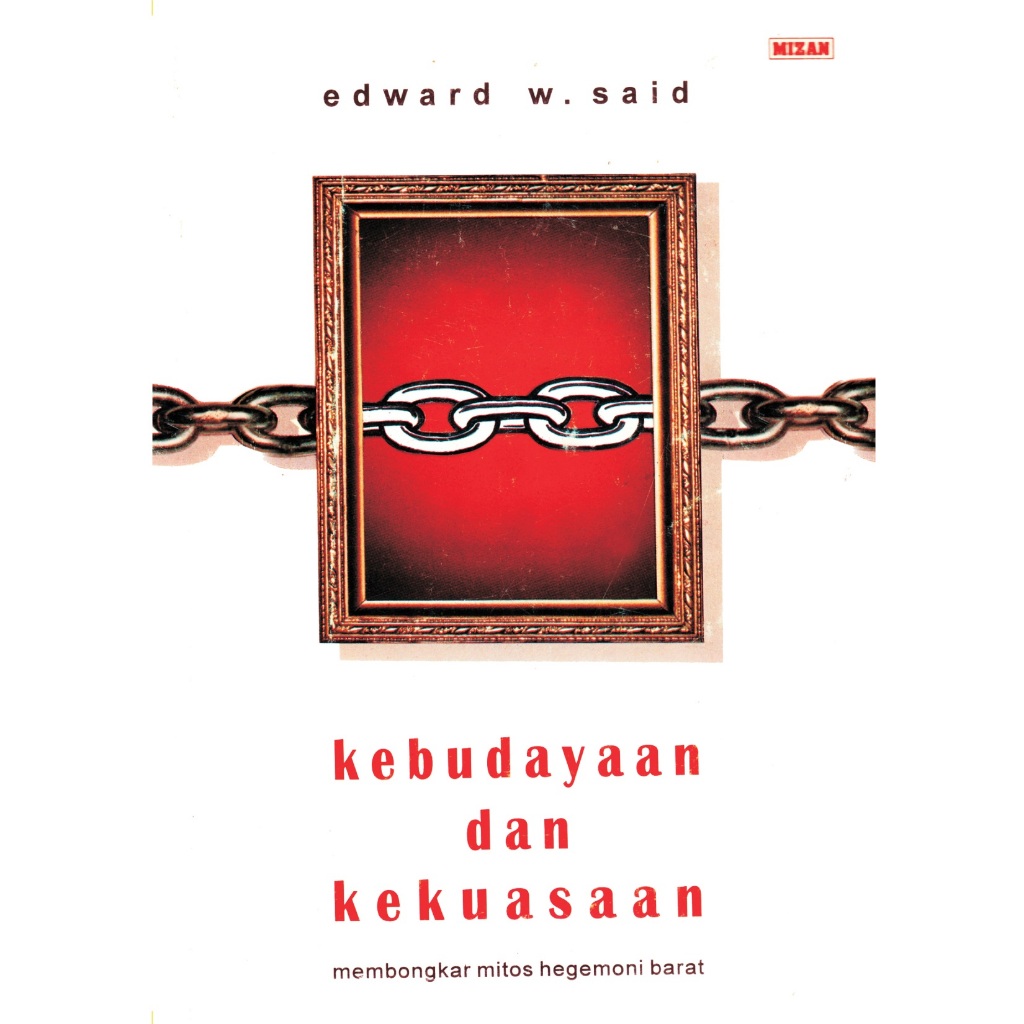 Kebudayaan dan Kekuasaan - Membongkar Mitos Hegemoni BArat