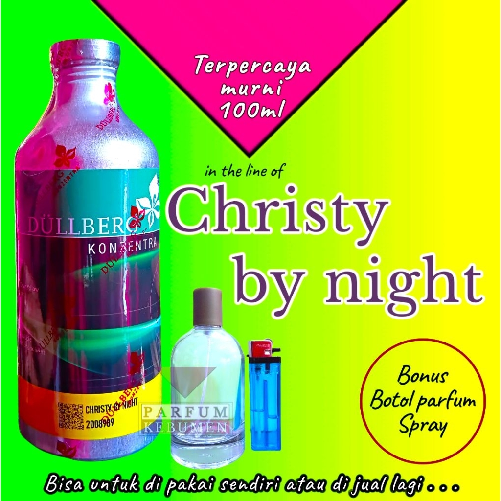 100 ml bibit parfum murni CHRISTY BY NIGHT dullberg konzentra , bonus botol parfum semprot , kwalita