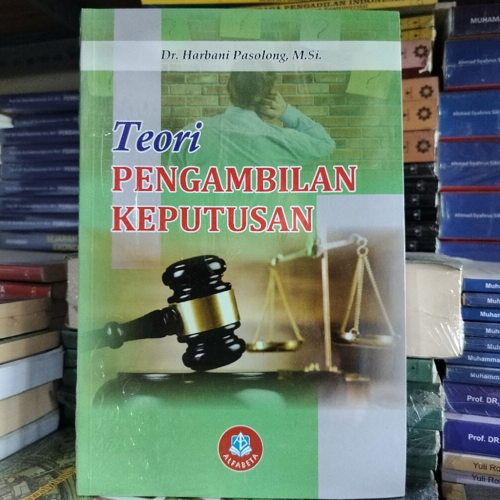 Buku Teori Pengambilan Keputusan ( TEORI PENGAMBILAN KEPUTUSAN )