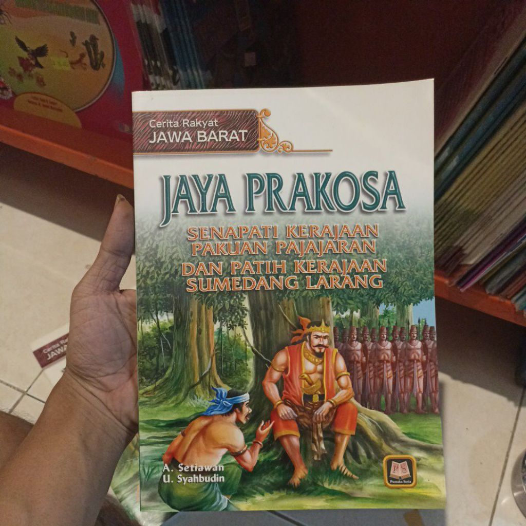 Jaya Prakoso Senapati Kerajaan Pakuan Pajajaran dan Patih Kerajaan Sumedang Larang - Cerita Rakyat J