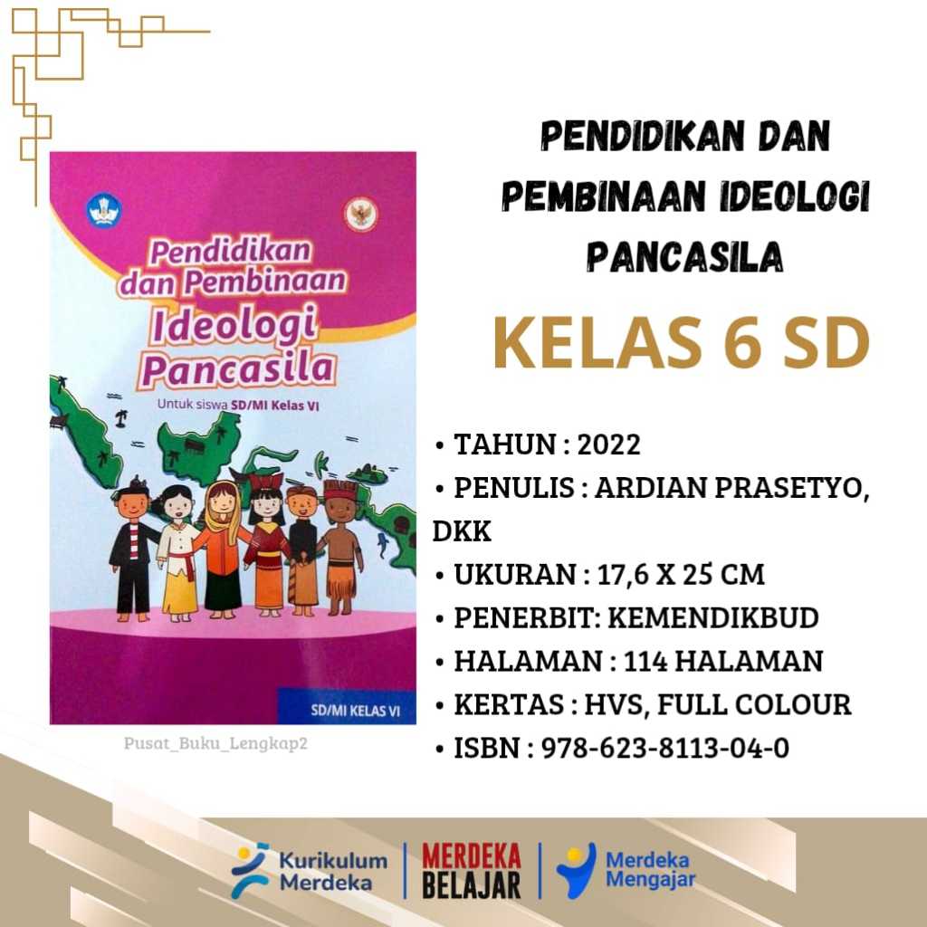 BUKU SISWA PENDIDIKAN DAN PEMBINAAN IDEOLOGI PANCASILA KELAS 6 KURIKULUM PENGGERAK-MERDEKA SD/MI