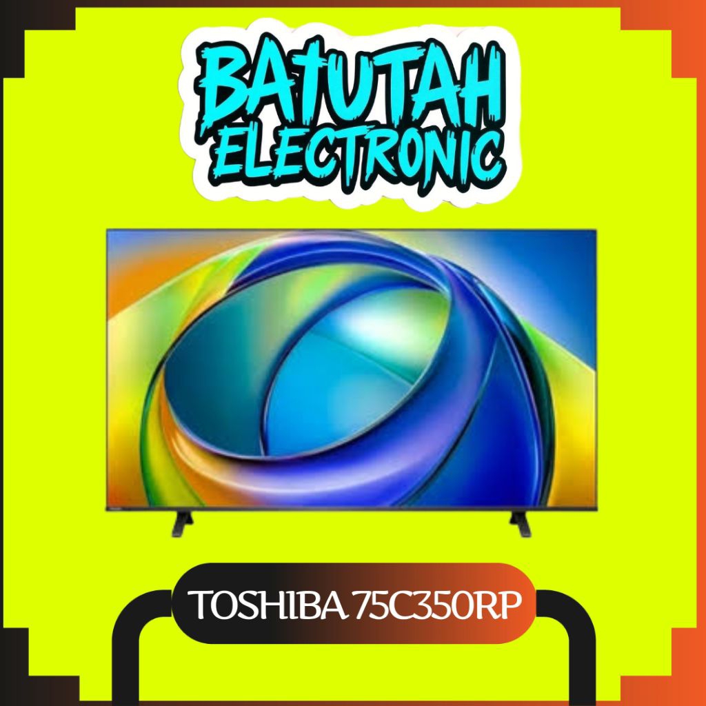 TOSHIBA 75C350RP UHD SMART TV 75 INCH