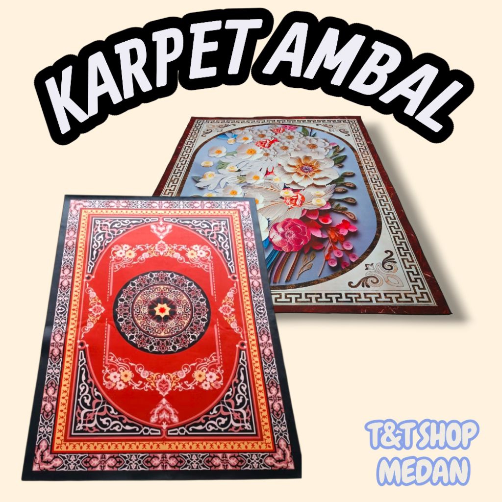 T&T SHOP MEDAN KARPET AMBAL /KARPET LANTAI SERBAGUNA ANTI SLIP DENGAN MOTIF CANTIK