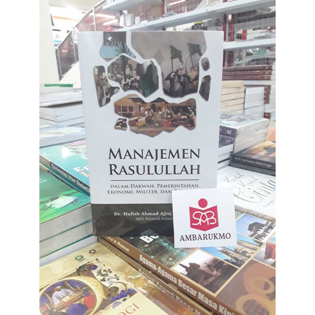 Manajemen Rasulullah - Hafizh Ahmad Ajjaj Al Karmi - Alvabet