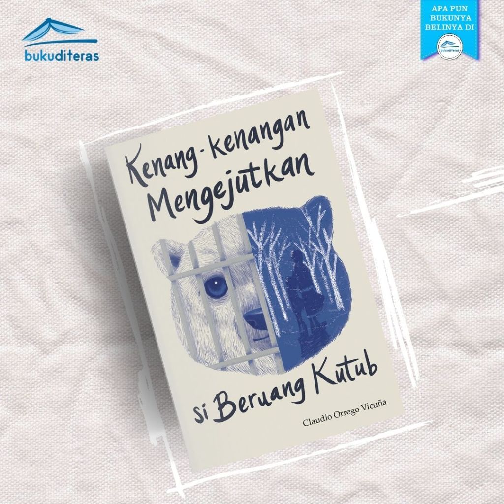 Buku Kenang-kenangan Mengejutkan si Beruang Kutub - Claudio Orrego Vicuña (diterjemahkan oleh Ronny 