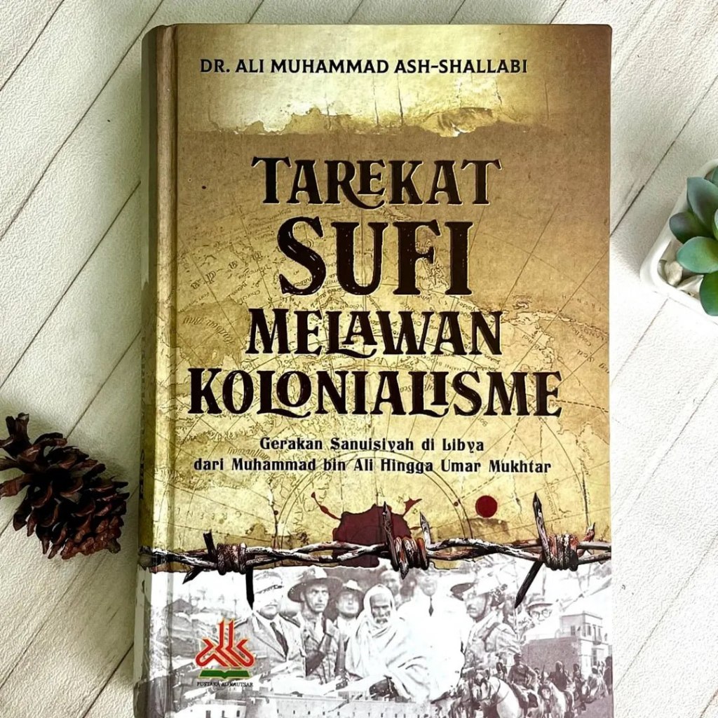 Tarekat sufi melawan kolonialisme - Penulis : Dr. Ali Muhammad Ash-Shallibi