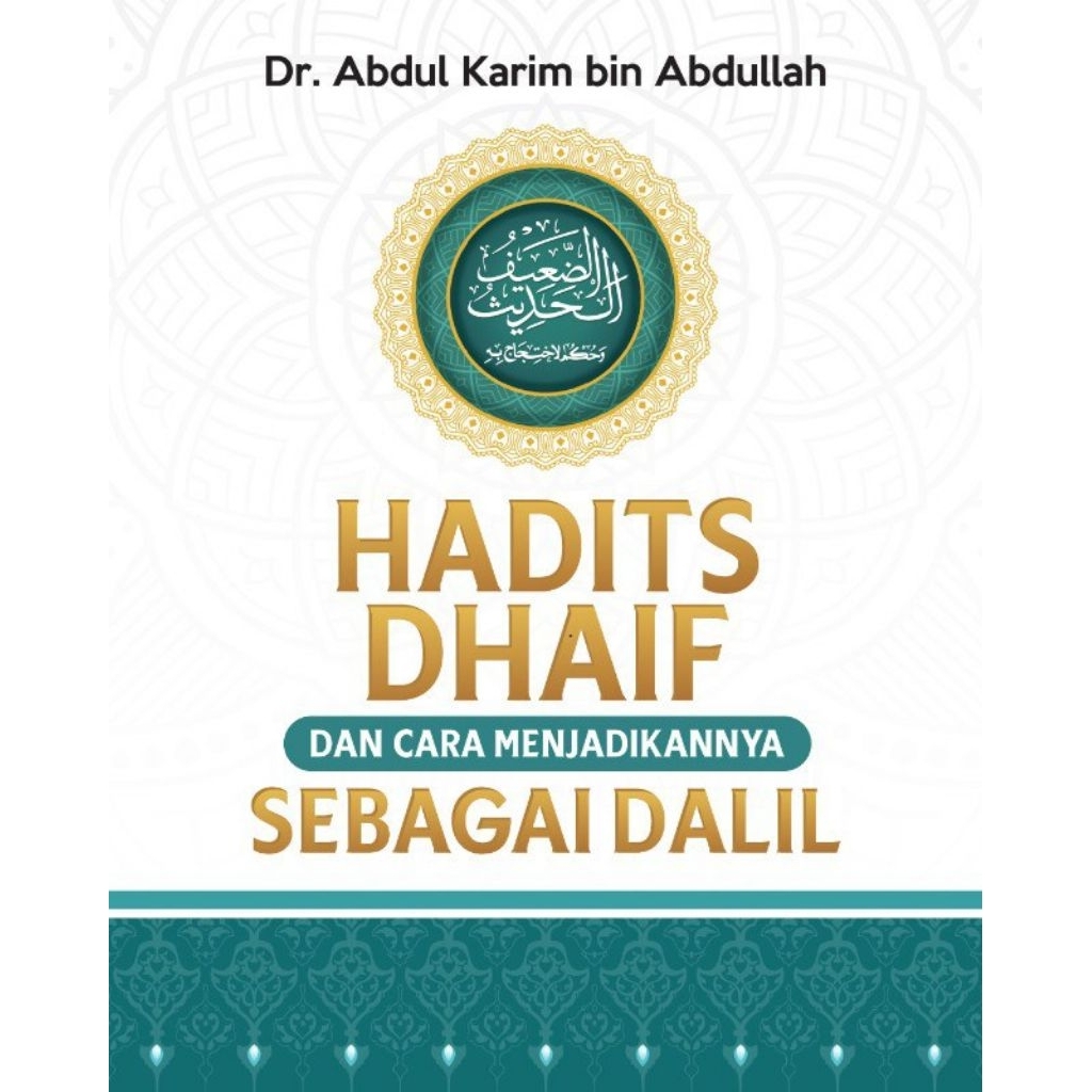 Hadits Dhaif dan Cara Menjadikannya Sebagai Dalil