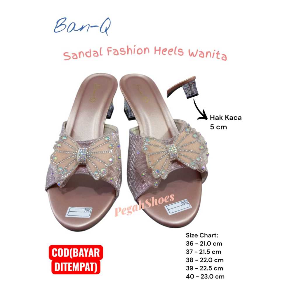 BAN-Q SANDAL PESTA - KEBAYA HAK KACA HEELS WANITA DEWASA
