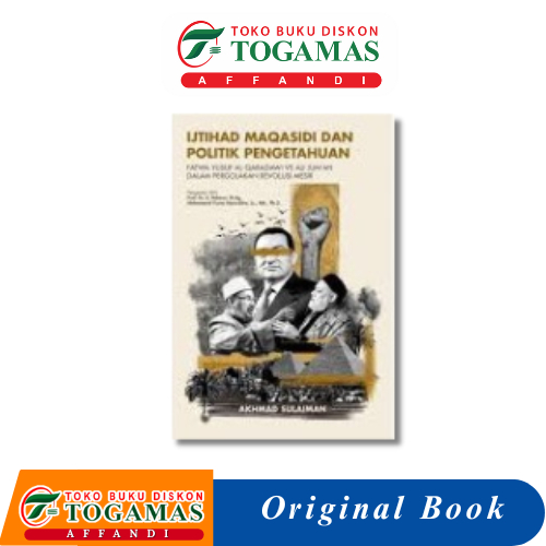 IJTIHAD MAQASIDI DAN POLITIK PENGETAHUAN - AKHMAD SULAIMAN
