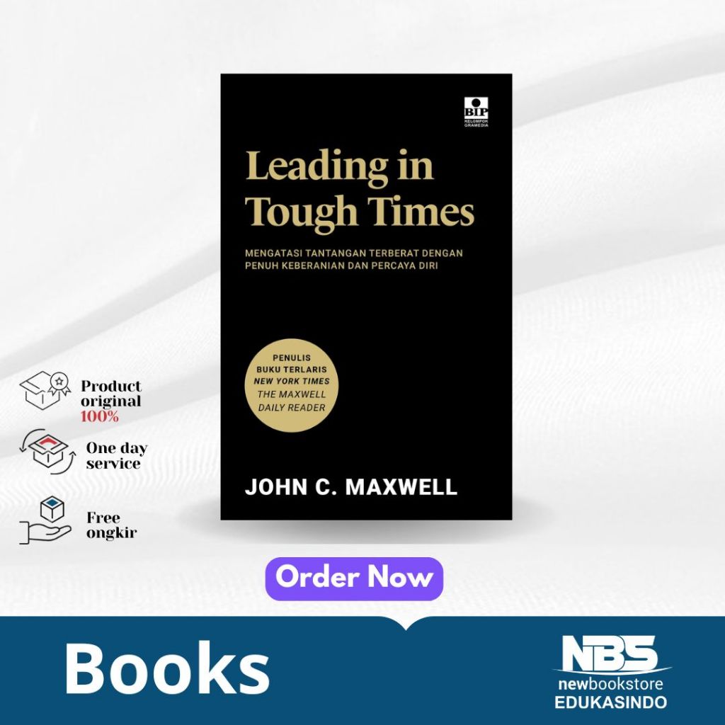 Buku Leading in Tough Times - John C. Maxwell - Bhuana Ilmu Populer