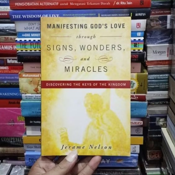 Manifesting God's Love Through Signs Wonders and Miracles Discovering The Keys Of The Kingdom By Jer