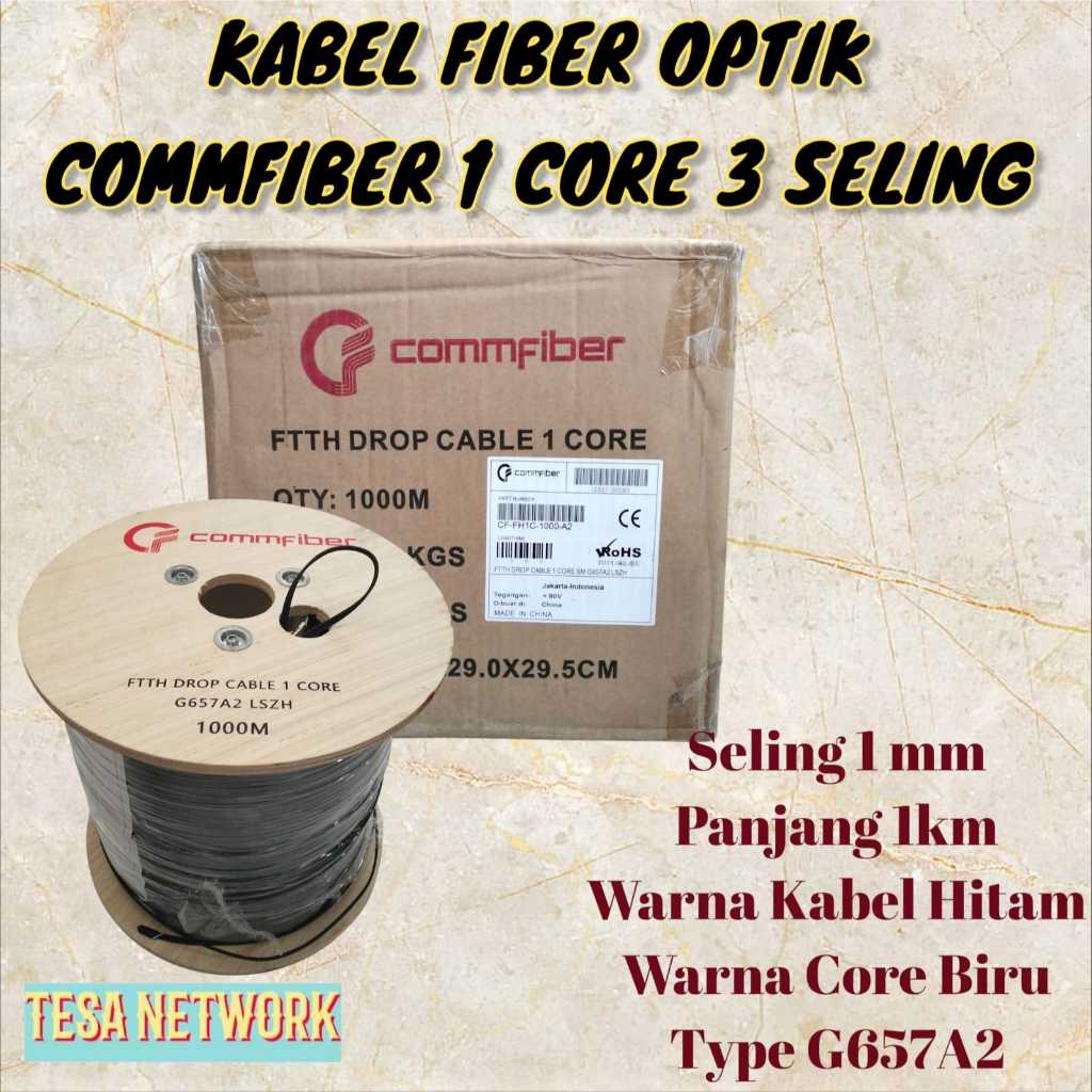 KABEL FIBER COMMFIBER 1 CORE 3 SELING//COMMFIBER 2 CORE 3 SELING//COMMFIBER 4 CORE 3 SELING