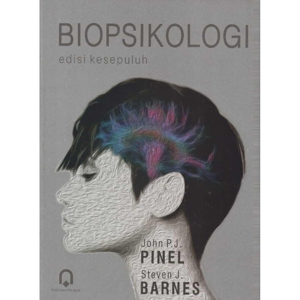 BIOPSIKOLOGI EDISI KESEPULUHPenulisJOHN P. PINEL & STEVEN J. BARNES