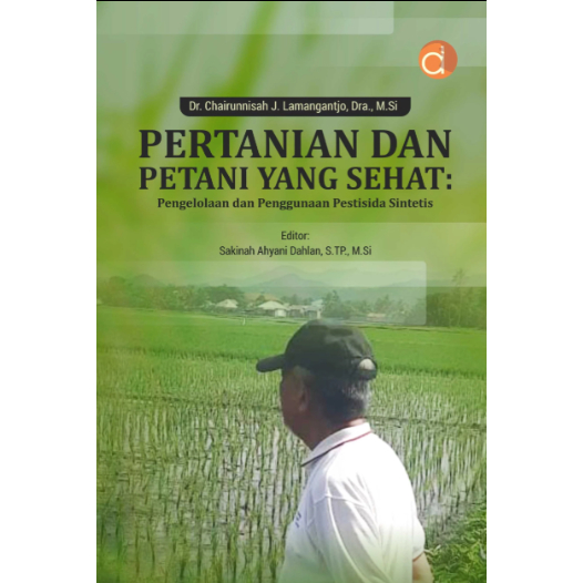 Buku Pertanian dan Petani yang Sehat: Pengelolaan dan Penggunaan Pestisida Sintetis - Buku ori -