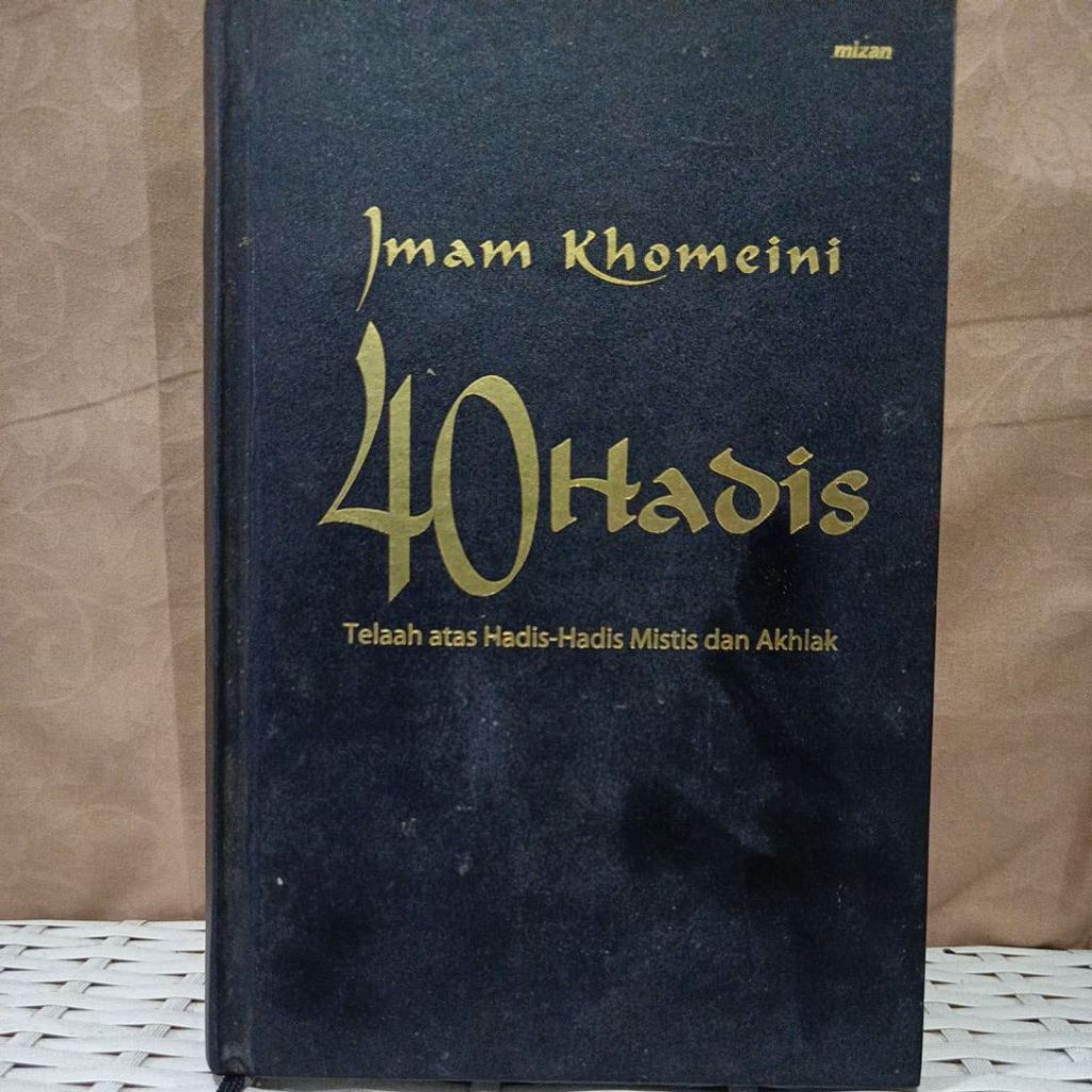 40 HADIS TELAAH ATAS HADIS-HADIS MISTIS DAN AKHLAK - imam khomeini