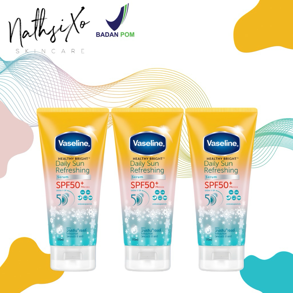 Vaseline SPF 50 Daily Sun Refreshing Serum Healthy Bright 170ml Body Lotion Sunscreen Sunblock untuk