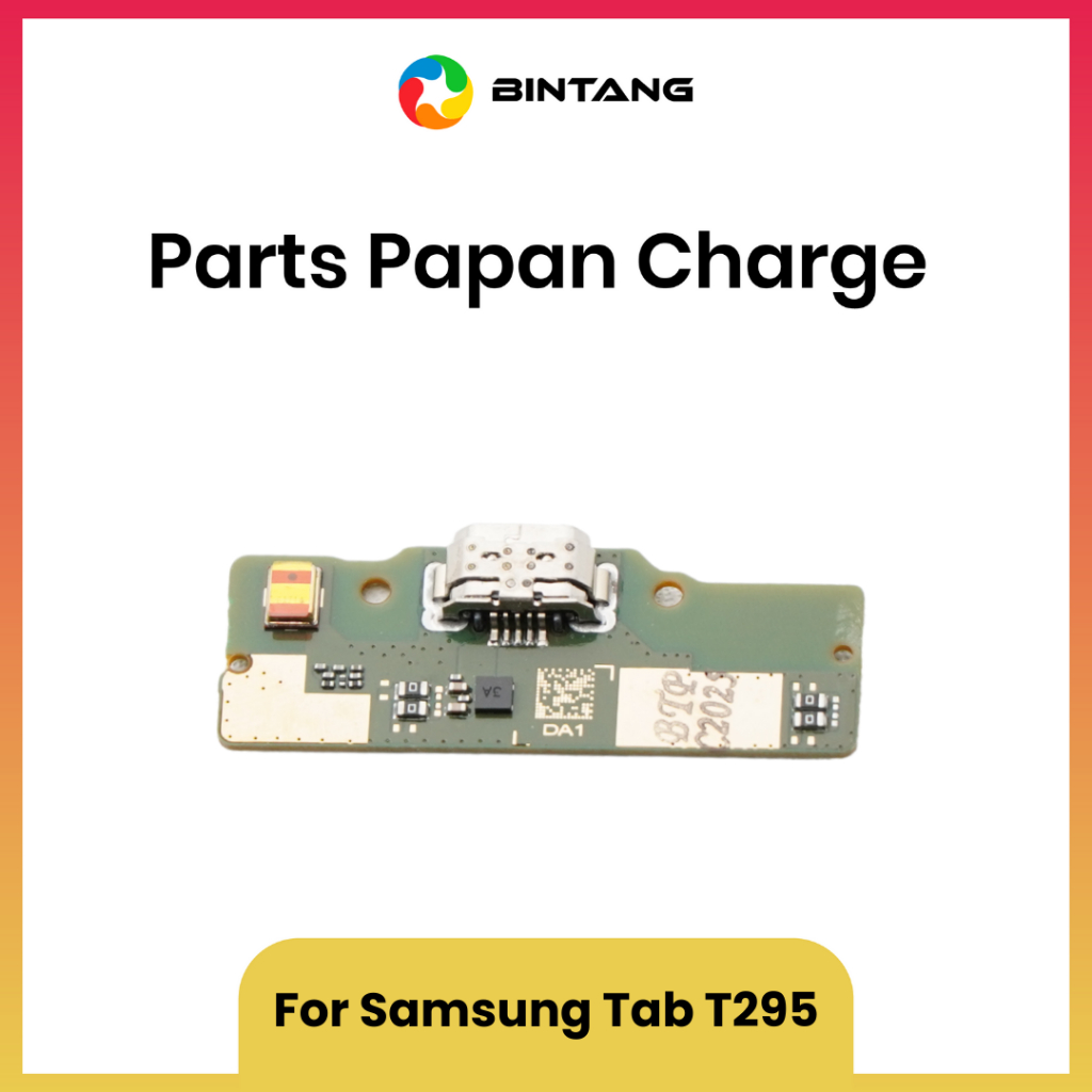 BINTANG BOARD KONEKTOR CHARGER / PARTS PAPAN CHAS SAMSUNG TAB T295
