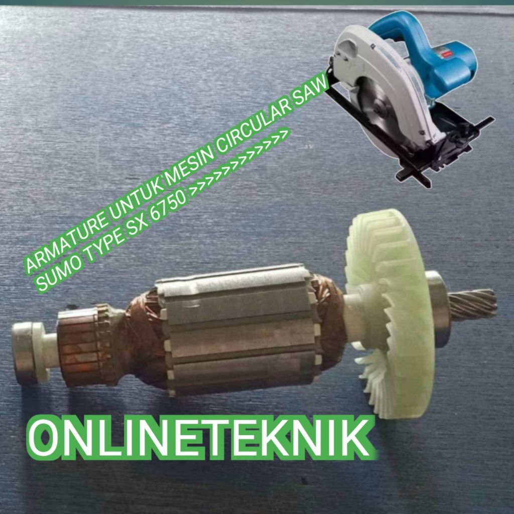 ARMATURE  ANGKER UNTUK MESIN CIRCULAR SAW SUMO TYPE SX6750 UNTUK MESIN SIRKEL SUMO  SX 6750