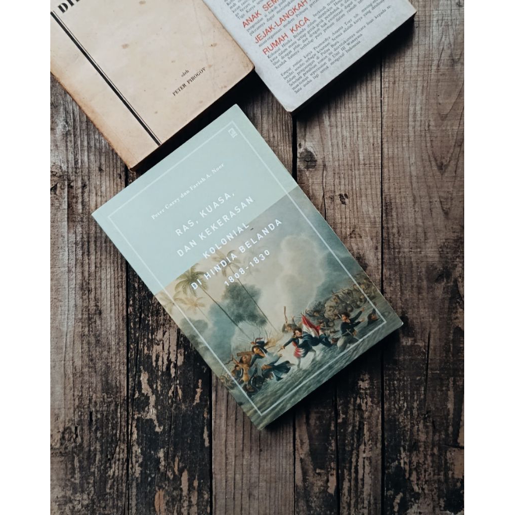 Ras, Kuasa, dan Kekerasan Kolonial di Hindia Belanda - Peter Carey