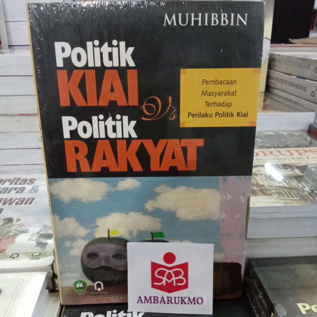 Politik Kiai vs Politik Rakyat - Muhibbin - Pustaka Pelajar