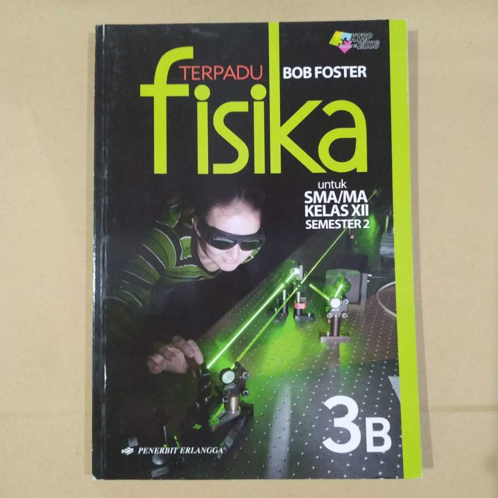 Buku Obral TEPADU FISIKA 3B untuk SMA/MA kleas XII semester 2 KTSP 2006 - Bob Foster - Erlangga