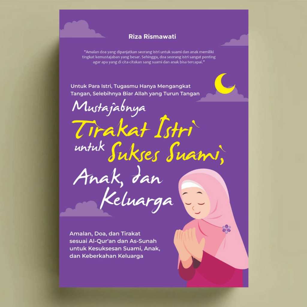 Buku Mustajabnya Tirakat Istri untuk Sukses Suami,  Anak, dan Keluarga: Amalan, Doa, dan Tirakat Ses