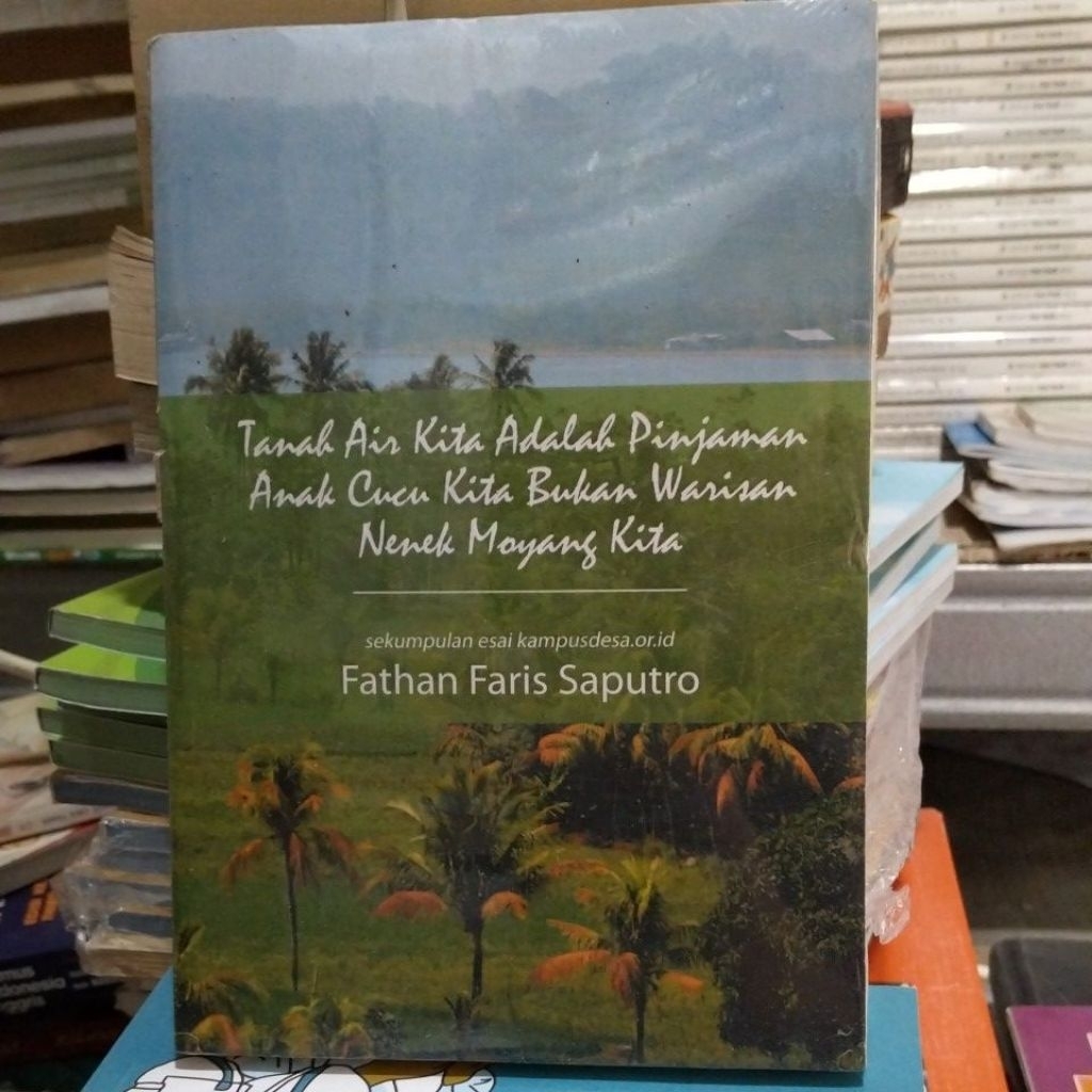 tanah air kita adalah pinjaman anak cucu kita bukan warisan nenek moyang kita