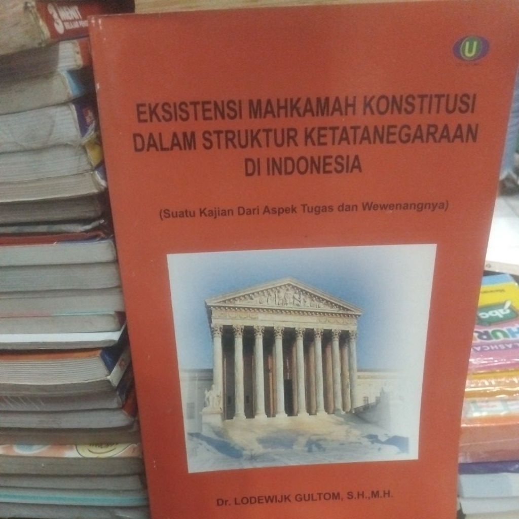 Buku bekas Eksistensi Mahkamah Konstitusi Dalam Struktur Ketatanegaraan Di indonesi