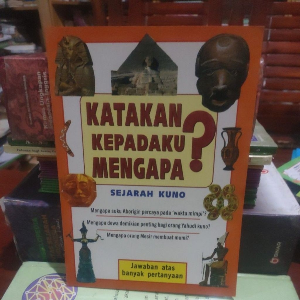 KATAKAN KEPADAKU MENGAPA ? SEJARAH KUNO