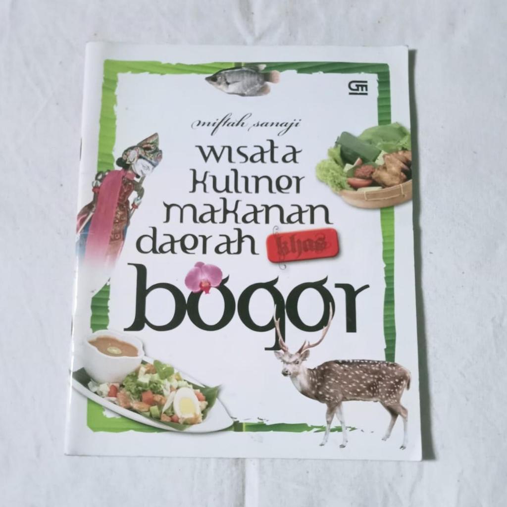 Wisata Kuliner Makanan Daerah Khas Bogor - Miftah Sanaji | Gramedia Pustaka Utama